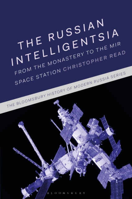 The Russian Intelligentsia : From the Monastery to the Mir Space Station, PDF eBook