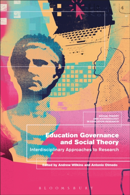 Education Governance and Social Theory : Interdisciplinary Approaches to Research, PDF eBook