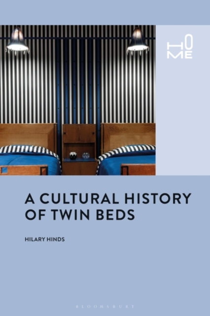 A Cultural History of Twin Beds, Hardback Book