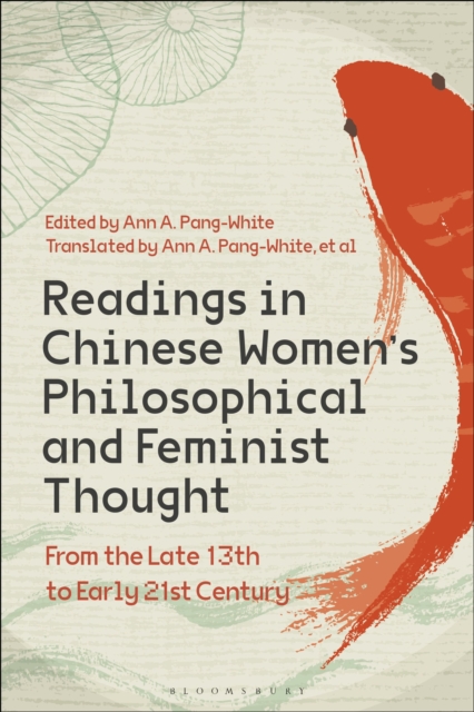 Readings in Chinese Women’s Philosophical and Feminist Thought : From the Late 13th to Early 21st Century, Paperback / softback Book