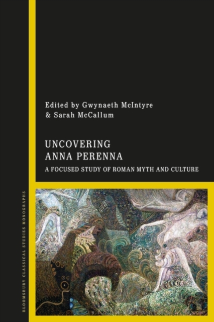 Uncovering Anna Perenna : A Focused Study of Roman Myth and Culture, PDF eBook