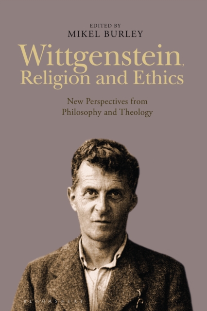 Wittgenstein, Religion and Ethics : New Perspectives from Philosophy and Theology, PDF eBook
