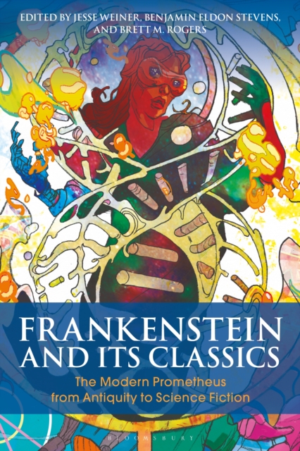 Frankenstein and Its Classics : The Modern Prometheus from Antiquity to Science Fiction, EPUB eBook