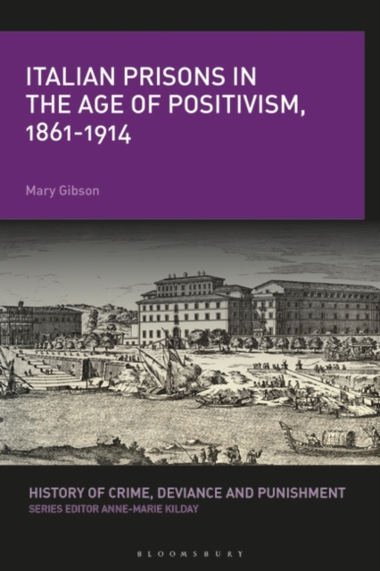 Italian Prisons in the Age of Positivism, 1861-1914, EPUB eBook