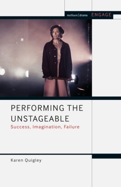 Performing the Unstageable : Success, Imagination, Failure, EPUB eBook