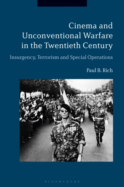 Cinema and Unconventional Warfare in the Twentieth Century : Insurgency, Terrorism and Special Operations, EPUB eBook