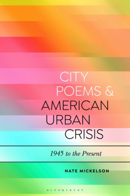City Poems and American Urban Crisis : 1945 to the Present, EPUB eBook