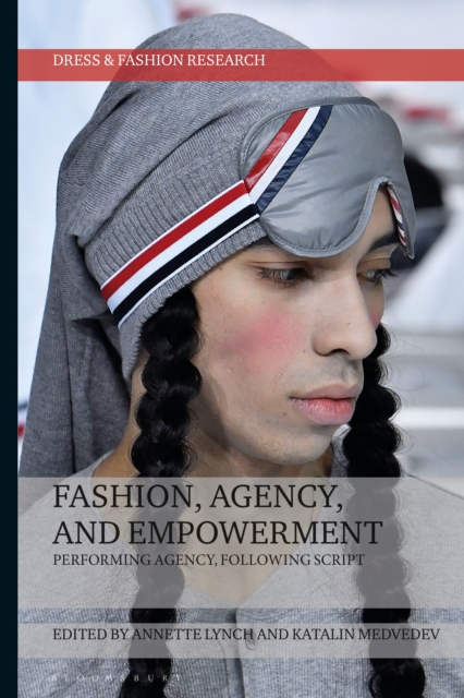 Fashion, Agency, and Empowerment : Performing Agency, Following Script, EPUB eBook