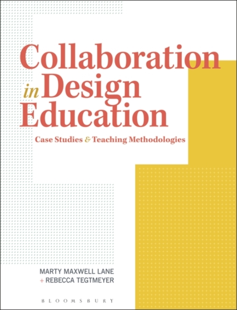 Collaboration in Design Education : Case Studies & Teaching Methodologies, Paperback / softback Book