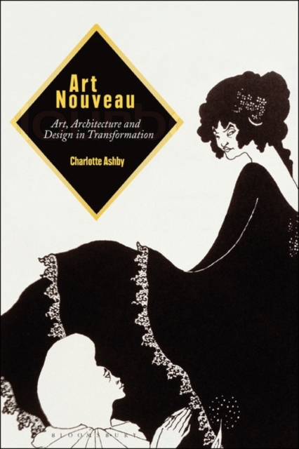 Art Nouveau : Art, Architecture and Design in Transformation, Hardback Book