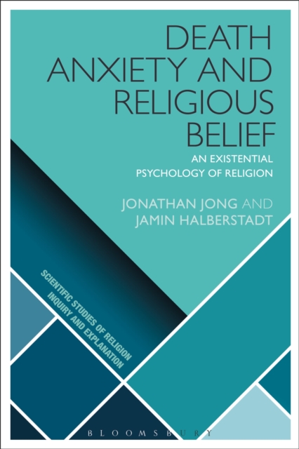 Death Anxiety and Religious Belief : An Existential Psychology of Religion, Paperback / softback Book