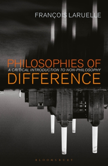 Philosophies of Difference : A Critical Introduction to Non-Philosophy, PDF eBook