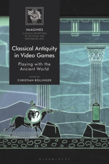 Classical Antiquity in Video Games : Playing with the Ancient World, EPUB eBook