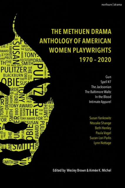 The Methuen Drama Anthology of American Women Playwrights: 1970 - 2020 : Gun, Spell #7, The Jacksonian, The Baltimore Waltz, In the Blood, Intimate Apparel, EPUB eBook