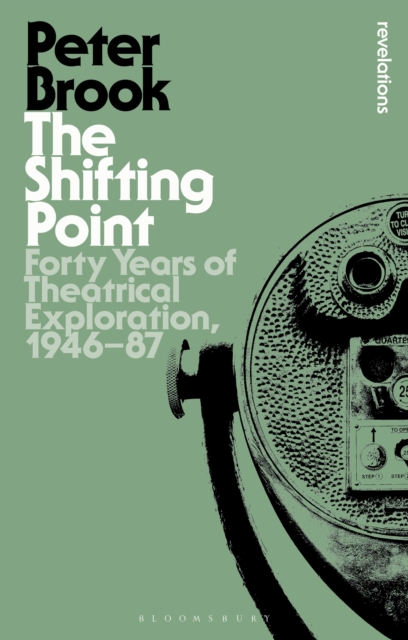 The Shifting Point : Forty Years of Theatrical Exploration, 1946–87, PDF eBook