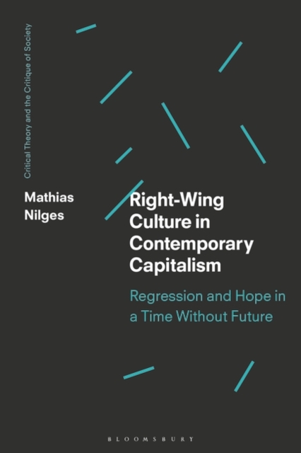 Right-Wing Culture in Contemporary Capitalism : Regression and Hope in a Time without Future, EPUB eBook