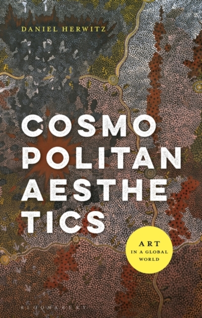Cosmopolitan Aesthetics : Art in a Global World, PDF eBook