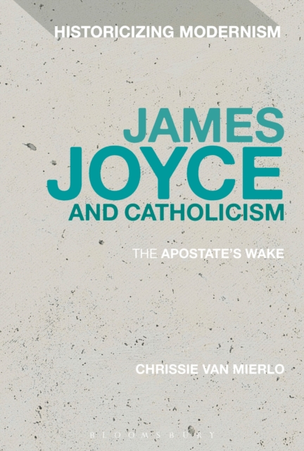 James Joyce and Catholicism : The Apostate's Wake, Paperback / softback Book