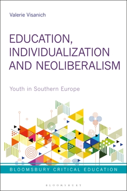 Education, Individualization and Neoliberalism : Youth in Southern Europe, PDF eBook