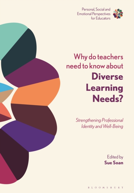 Why do Teachers Need to Know About Diverse Learning Needs? : Strengthening Professional Identity and Well-Being, Paperback / softback Book