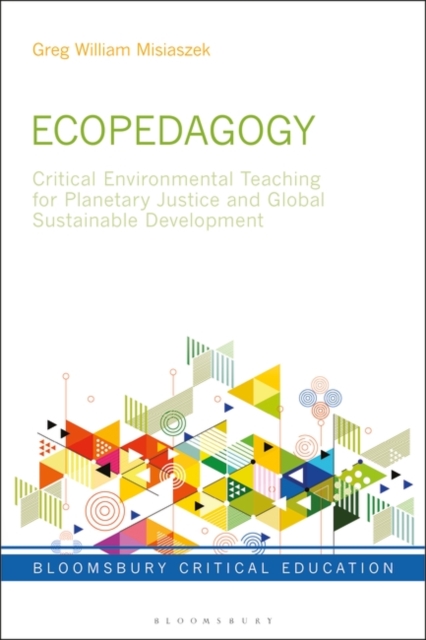 Ecopedagogy : Critical Environmental Teaching for Planetary Justice and Global Sustainable Development, PDF eBook