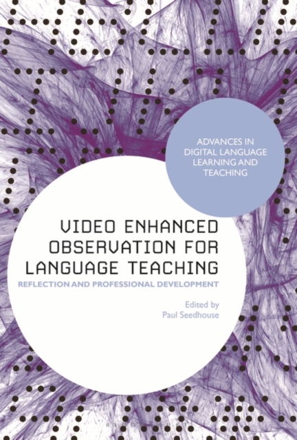 Video Enhanced Observation for Language Teaching : Reflection and Professional Development, PDF eBook