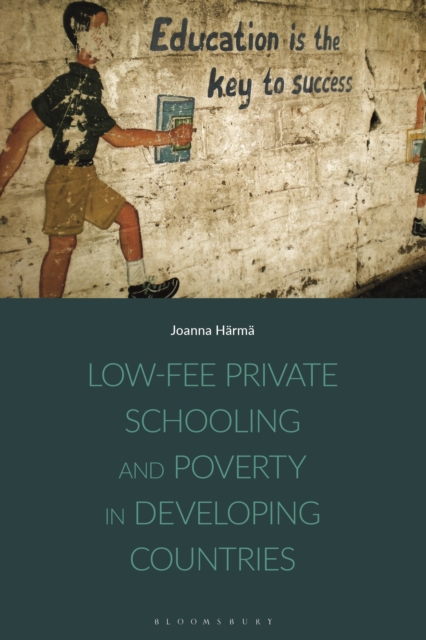 Low-fee Private Schooling and Poverty in Developing Countries, Hardback Book