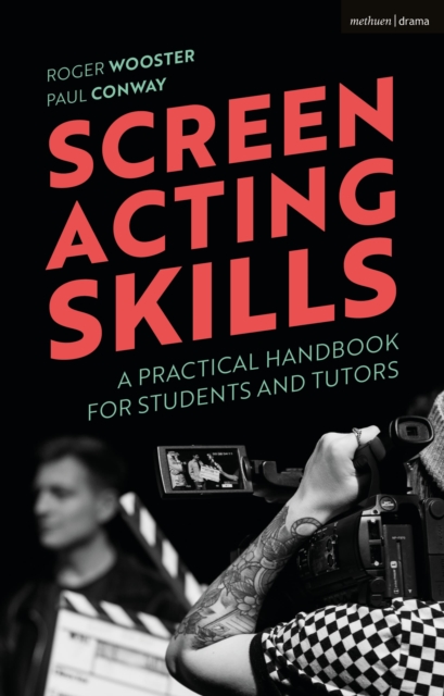 Screen Acting Skills : A Practical Handbook for Students and Tutors, Paperback / softback Book