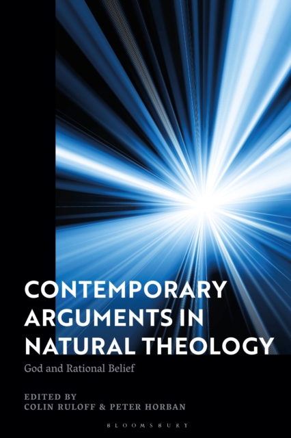 Contemporary Arguments in Natural Theology : God and Rational Belief, Hardback Book