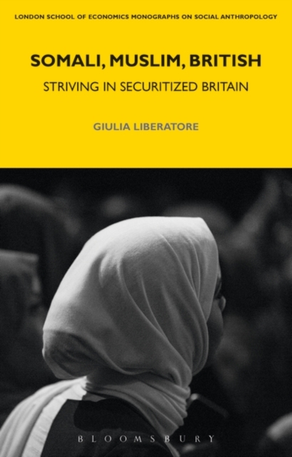 Somali, Muslim, British : Striving in Securitized Britain, Paperback / softback Book
