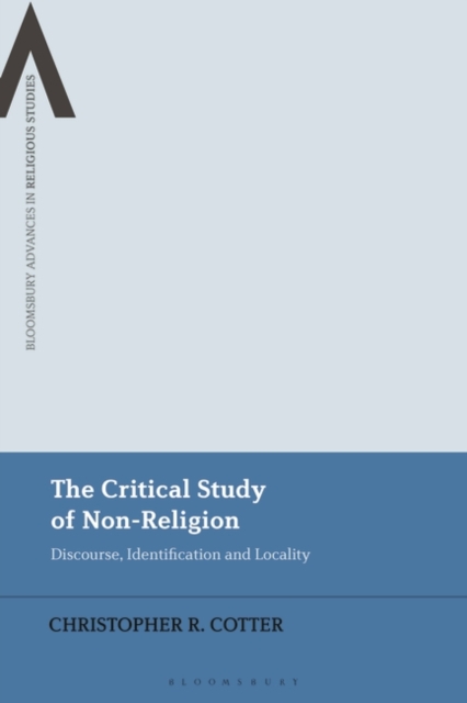 The Critical Study of Non-Religion : Discourse, Identification and Locality, PDF eBook