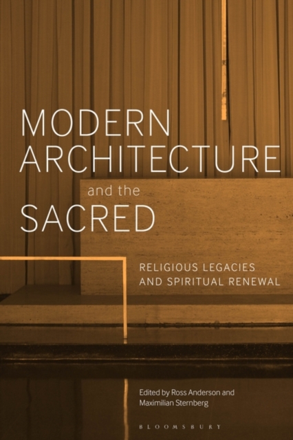 Modern Architecture and the Sacred : Religious Legacies and Spiritual Renewal, PDF eBook