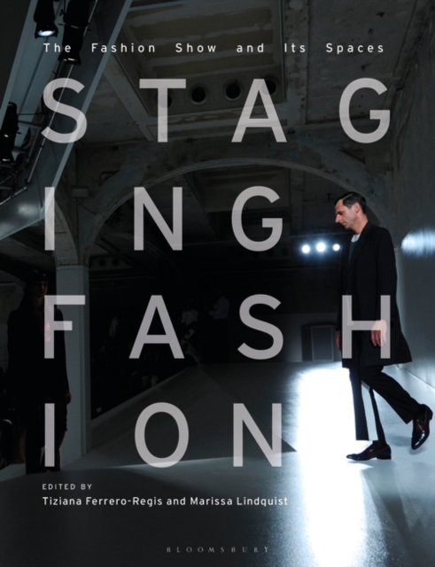 Staging Fashion : The Fashion Show and its Spaces, PDF eBook