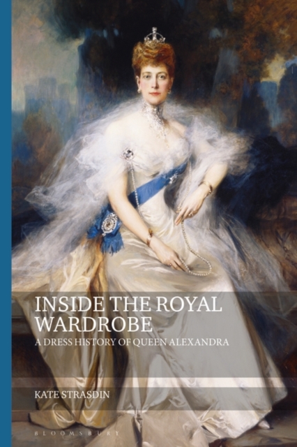 Inside the Royal Wardrobe : A Dress History of Queen Alexandra, Paperback / softback Book