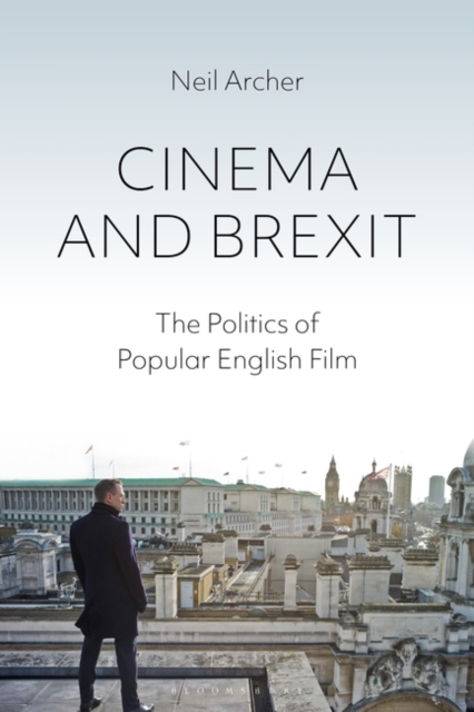 Cinema and Brexit : The Politics of Popular English Film, PDF eBook