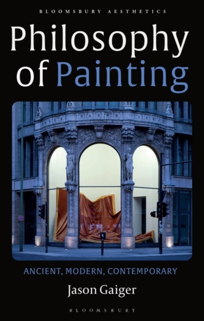 Philosophy of Painting : Ancient, Modern, Contemporary, PDF eBook