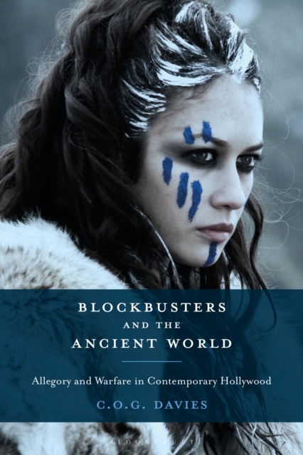 Blockbusters and the Ancient World : Allegory and Warfare in Contemporary Hollywood, PDF eBook