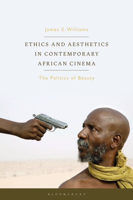 Ethics and Aesthetics in Contemporary African Cinema : The Politics of Beauty, EPUB eBook