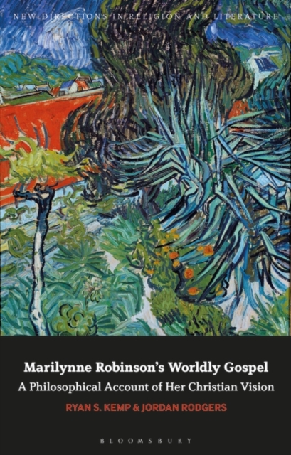 Marilynne Robinson's Worldly Gospel : A Philosophical Account of Her Christian Vision, EPUB eBook