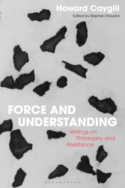 Force and Understanding : Writings on Philosophy and Resistance, EPUB eBook