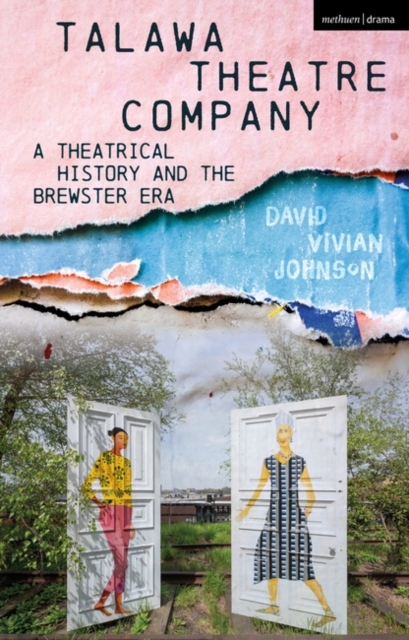 Talawa Theatre Company : A Theatrical History and the Brewster Era, PDF eBook