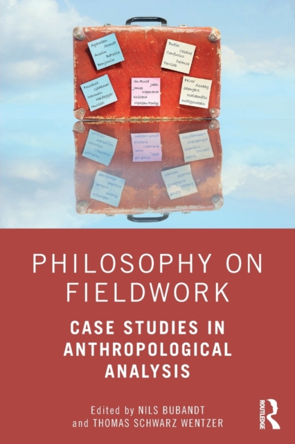 Philosophy on Fieldwork : Case Studies in Anthropological Analysis, Paperback / softback Book