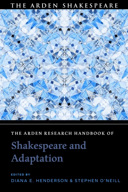 The Arden Research Handbook of Shakespeare and Adaptation, Hardback Book