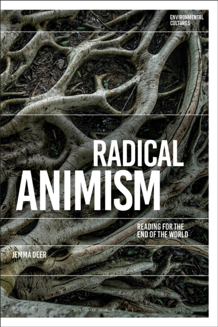 Radical Animism : Reading for the End of the World, Hardback Book