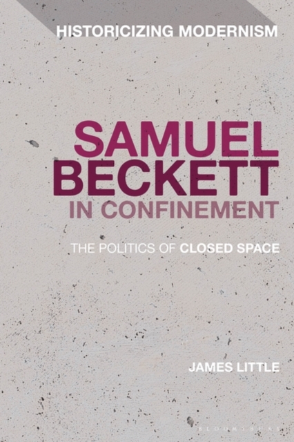 Samuel Beckett in Confinement : The Politics of Closed Space, EPUB eBook