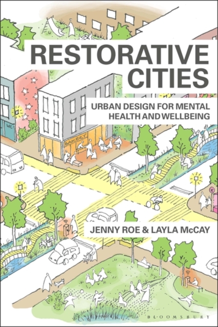 Restorative Cities : urban design for mental health and wellbeing, Hardback Book