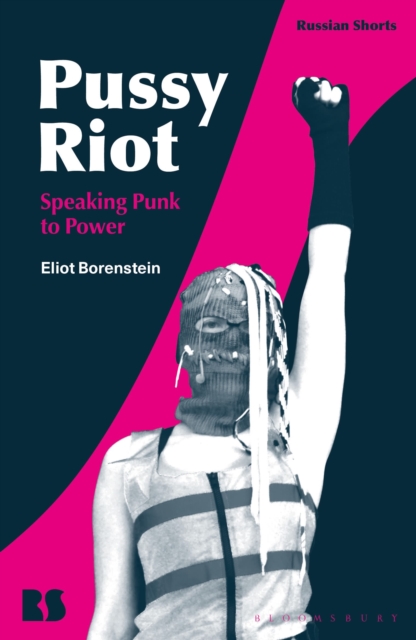 Pussy Riot : Speaking Punk to Power, Hardback Book