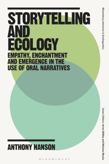 Storytelling and Ecology : Empathy, Enchantment and Emergence in the Use of Oral Narratives, PDF eBook