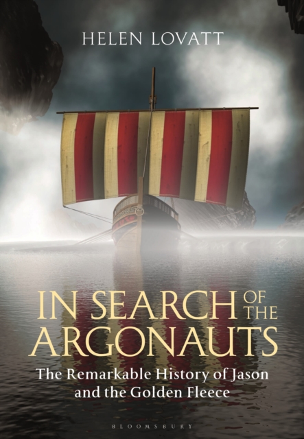 In Search of the Argonauts : The Remarkable History of Jason and the Golden Fleece, Paperback / softback Book