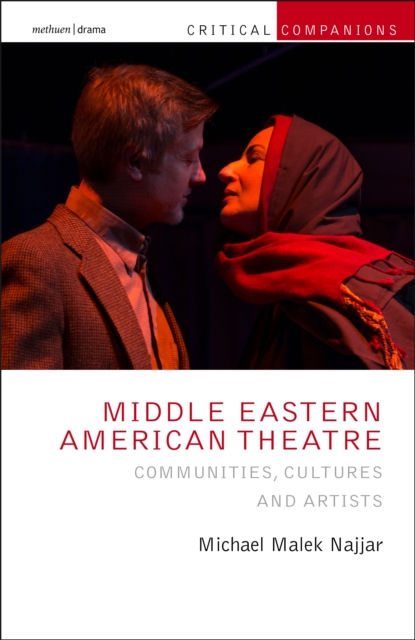 Middle Eastern American Theatre : Communities, Cultures and Artists, Hardback Book